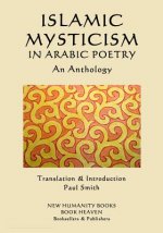 Islamic Mysticism in Arabic Poetry - An Anthology