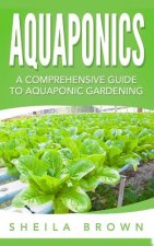 Aquaponics: A Comprehensive Guide to Aquaponic Gardening