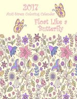 2017 Anti-Stress Coloring Calendar: Float Like a Butterfly