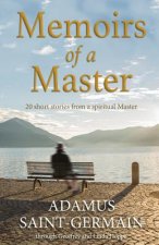 Memoirs of a Master: Short stories from a spiritual Master