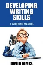 Developing Writing Skills: A Working Manual