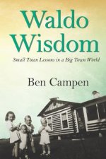Waldo Wisdom: Small Town Lessons in a Big Town World