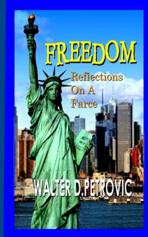 Freedom: Reflections on a Farce