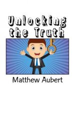 Unlocking the Truth: Practices for a Lifetime of Positive Results
