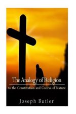 The Analogy of Religion to the Constitution and Course of Nature