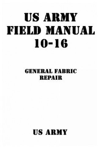 US Army Field Manual 10-16 General Fabric Repair