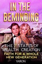 In The Beminding: The 7 States of Wealth Creation - Faith for a Whole New Generation