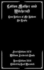 Cotton Mather and Witchcraft: Two Notices of Mr Upham His Reply