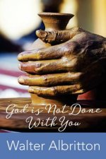 God is Not Done With You