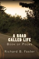 A Road Called Life: Book of Poems