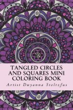 Tangled Circles And Squares Mini Coloring Book: 50 beautiful doodle art designs for coloring in