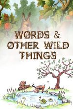 Words & Other Wild Things