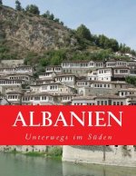Albanien: Unterwegs im Süden