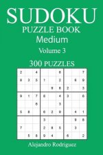 Medium 300 Sudoku Puzzle Book: Volume 3