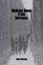 Walking Home from Germany: the Story of Robert E. Staton