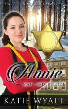 Mail Order Bride: Annie Jones: Clean Historical Western Romance