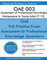 OAE 003 Assessment of Professional Knowledge Adolescence to Young Adult (7-12): OAE 003 Study Guide