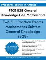 FTCE 828 General Knowledge GKT Mathematics: FTCE General Knowledge Math Study Guide