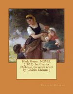 Bleak House . NOVEL (1852) by: Charles Dickens ( the ninth novel by Charles Dickens )