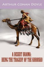 A Desert Drama: Being The Tragedy Of The Korosko
