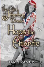 The Girl in the Jitterbug Dress Hops the Atlantic: WWII Historical and Contemporary Romance