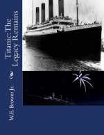 Titanic: The Legacy Remains