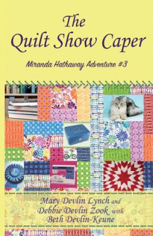 The Quilt Show Caper: Miranda Hathaway Adventure #3