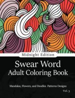 Swear Word Adult Coloring Book Vol.3: Mandala Flowers and Doodle Pattern Design