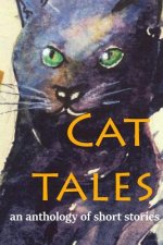 Cat Tales: An anthology of short stories