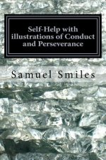 Self-Help with illustrations of Conduct and Perseverance