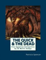 The Quick and the Dead: Five Egyptian Antiquities by EA Wallis Budge