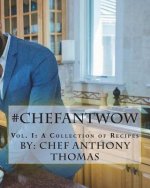 #ChefAntWow: Vol. 1 A collection