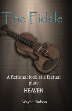The Fiddle: A Fictional Look at a Factual Place: HEAVEN