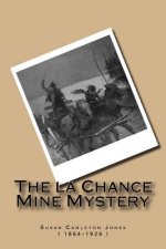 The la Chance Mine Mystery