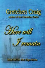 Here Will I Remain: Book 1 of the New Hope Series