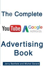 The Complete Google AdWords and YouTube Advertising Book
