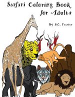 Safari Coloring Book for Adults: Relaxing in the jungle