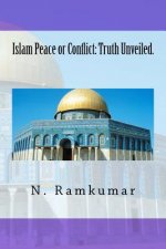 Islam Peace or Conflict: Truth Unveiled.