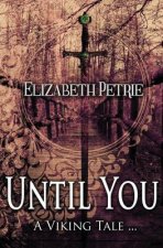 Until You...: A Viking Tale
