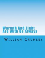 Warmth And Light Are With Us Always