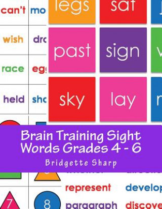 Brain Training Sight Words Grades 4 - 6: A Whole Brain Approach to Reading