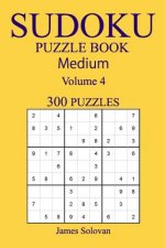 300 Medium Sudoku Puzzle Book: Volume 4
