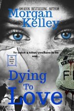 Dying to Love: An FBI Romance/Thriller
