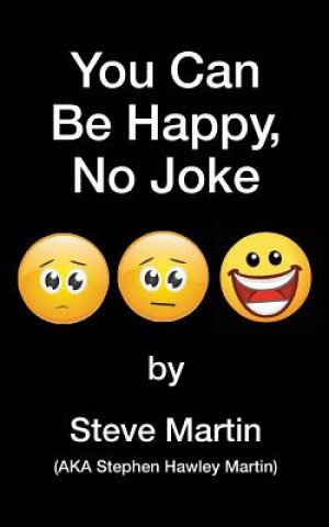 You Can Be Happy, No Joke