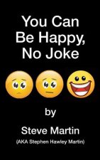 You Can Be Happy, No Joke