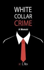 White Collar Crime: A Memoir