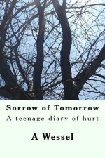 Sorrow of Tomorrow: A teenage diary of hurt