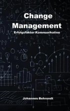 Change Management - Erfolgsfaktor Kommunikation