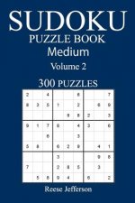 300 Medium Sudoku Puzzle Book: Volume 2