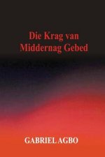 Die Krag van Middernag Gebed